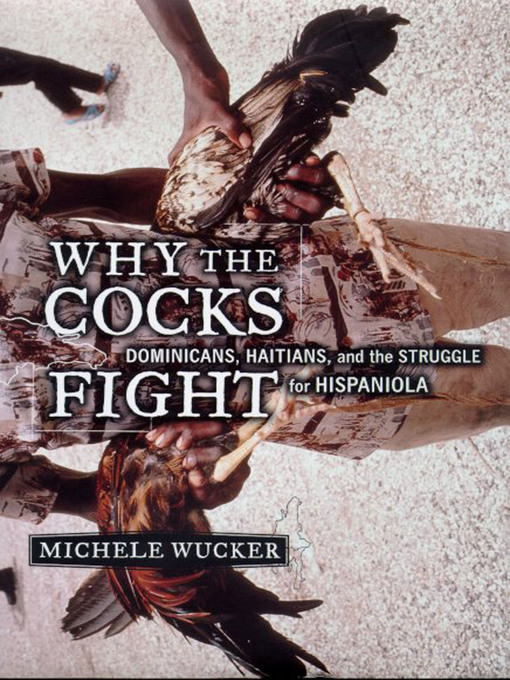 Title details for Why the Cocks Fight by Michele Wucker - Wait list